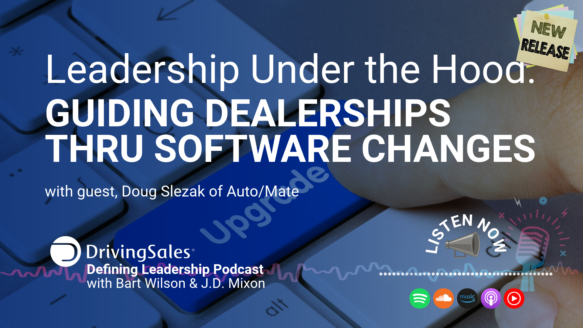 The image for the podcast episode "Leadership Under the Hood: Guiding Dealerships Thru Software Changes" features a visually engaging and informative cover design. The main title is prominently displayed at the top, with the subtitle "GUIDING DEALERSHIPS THRU SOFTWARE CHANGES" just below. A photo of a computer keyboard sets the technological theme, emphasizing the focus on software changes. On the left, there's an overlay containing the podcast's name, "DrivingSales Defining Leadership Podcast," along with the names of the hosts, Bart Wilson & J.D. Mixon, and the guest, Doug Slezak of Auto/Mate. The right side of the image features podcast platform icons like Spotify, Apple Music, and others, inviting viewers to "LISTEN NOW." The overall design is modern and professional, appealing directly to the intended audience of automotive professionals interested in leadership and technological advancements in their field.